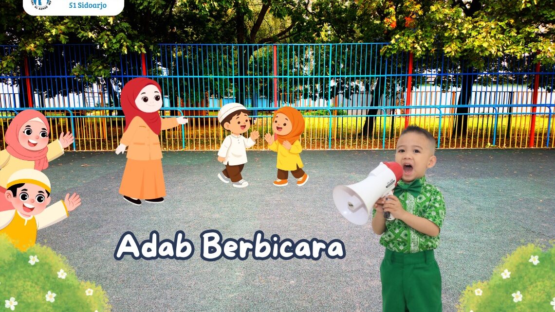 Pentingnya Adab Berbicara dalam Mendidik Anak Usia Dini